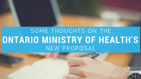 Some thoughts on the Ontario Ministry of Health's new proposal
