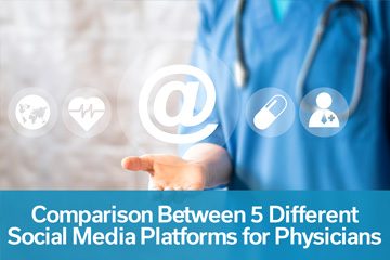 Comparison Between 5 Different Social Media Platforms for Physicians
