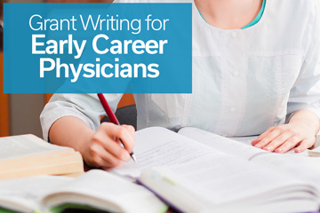 Grant Writing for Early Career Physicians