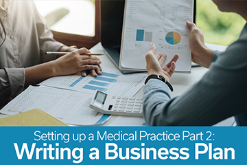 Setting Up a Medical Practice Part 2: Writing a Business Plan