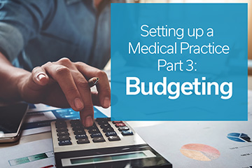 Setting up a Medical Practice Part 3: Budgeting