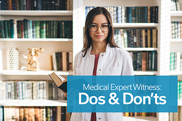 Medical Expert Witness: Dos and Don’ts