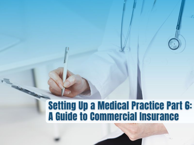 Setting Up a Medical Practice Part 6 A Guide to Commercial Insurance