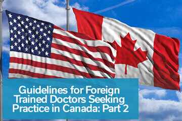 Guidelines for Foreign Trained Doctors Seeking Practice in Canada: Part 2