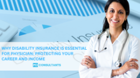 Why Disability Insurance is Essential for Physicians: Protecting Your Career and Income