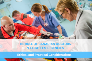 The Role of Canadian Doctors in In-Flight Emergencies: Ethical and Practical Considerations