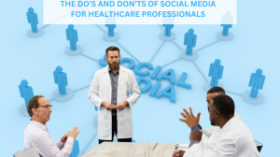 The Do’s and Don’ts of Social Media for Healthcare Professionals