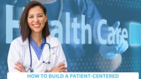 How to Build a Patient-Centered Healthcare Startup