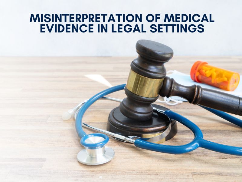 Misinterpretation of Medical Evidence in Legal Settings