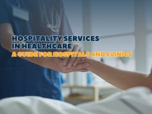 Hospitality Services in Healthcare