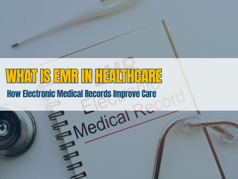 What Is EMR in Healthcare