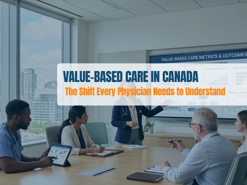 Value-Based Care in Canada: What Physicians Need to Know