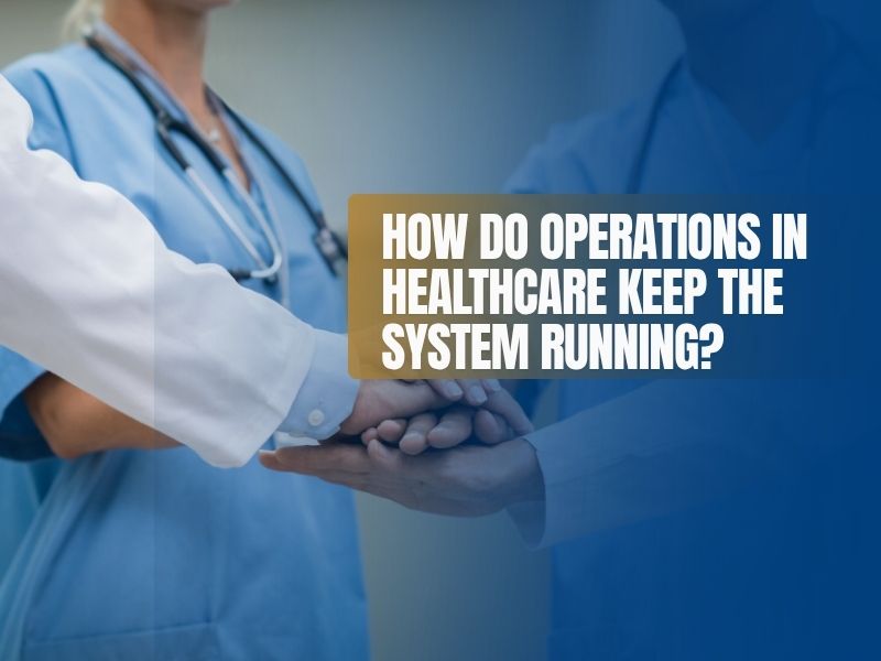 Operations in Healthcare